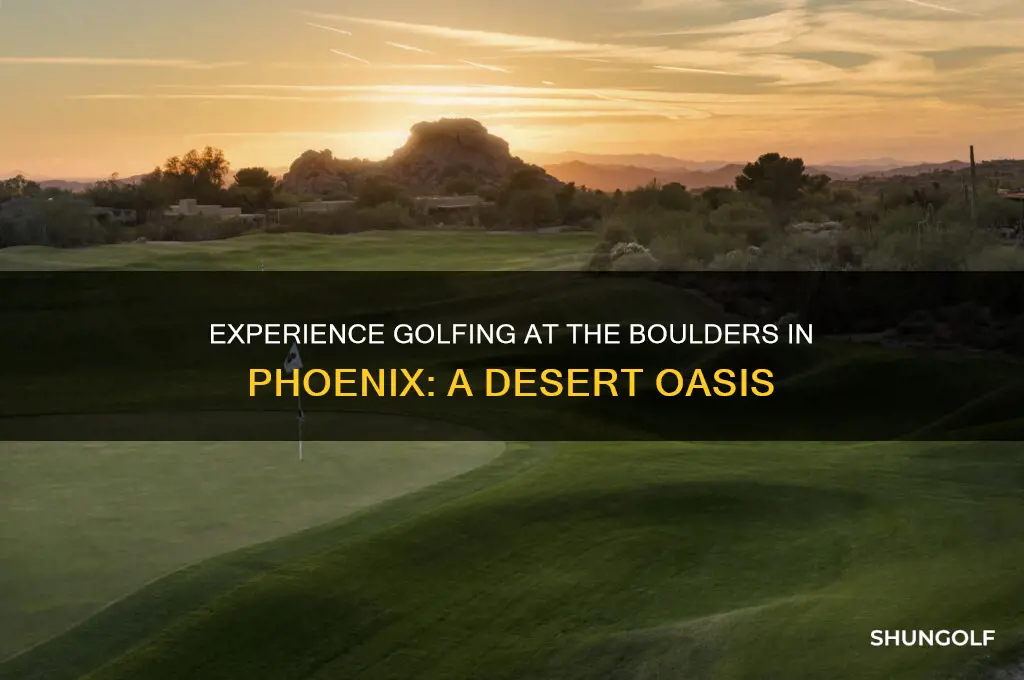 how is golfing at the boulders in phoenix