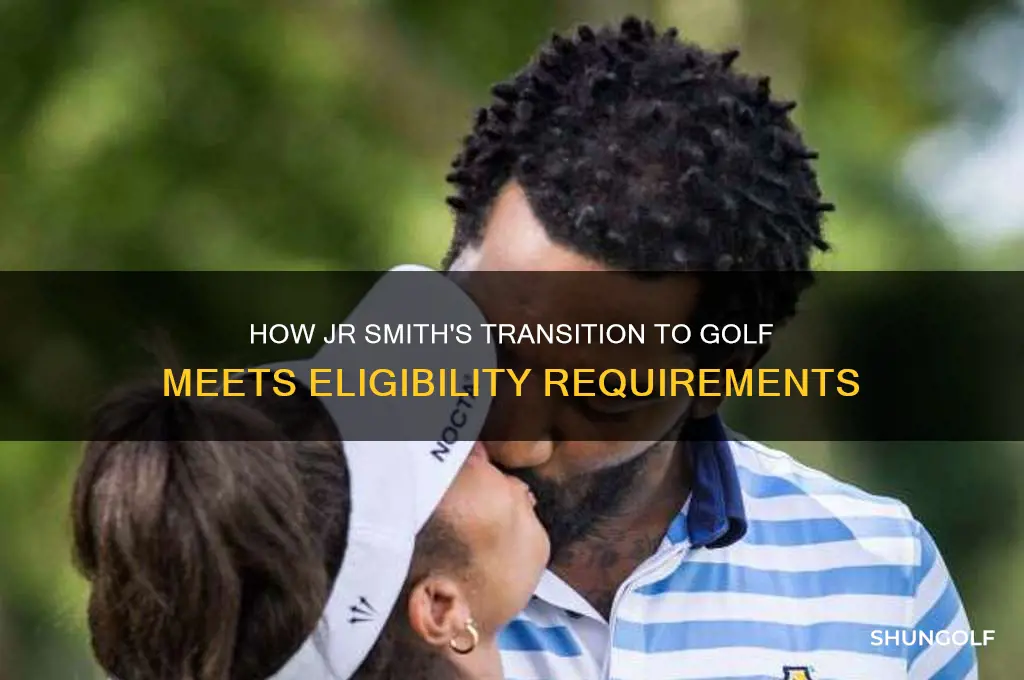 how is jr smith eligible to play golf