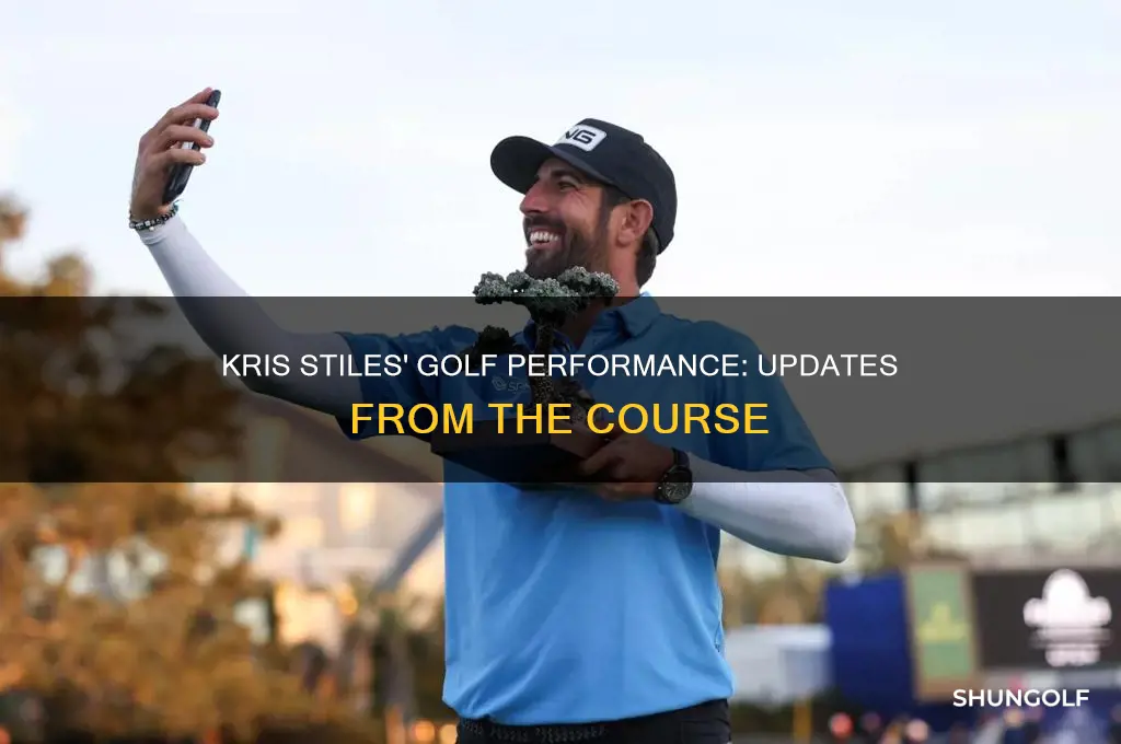 how is kris stiles doing on thde golf course