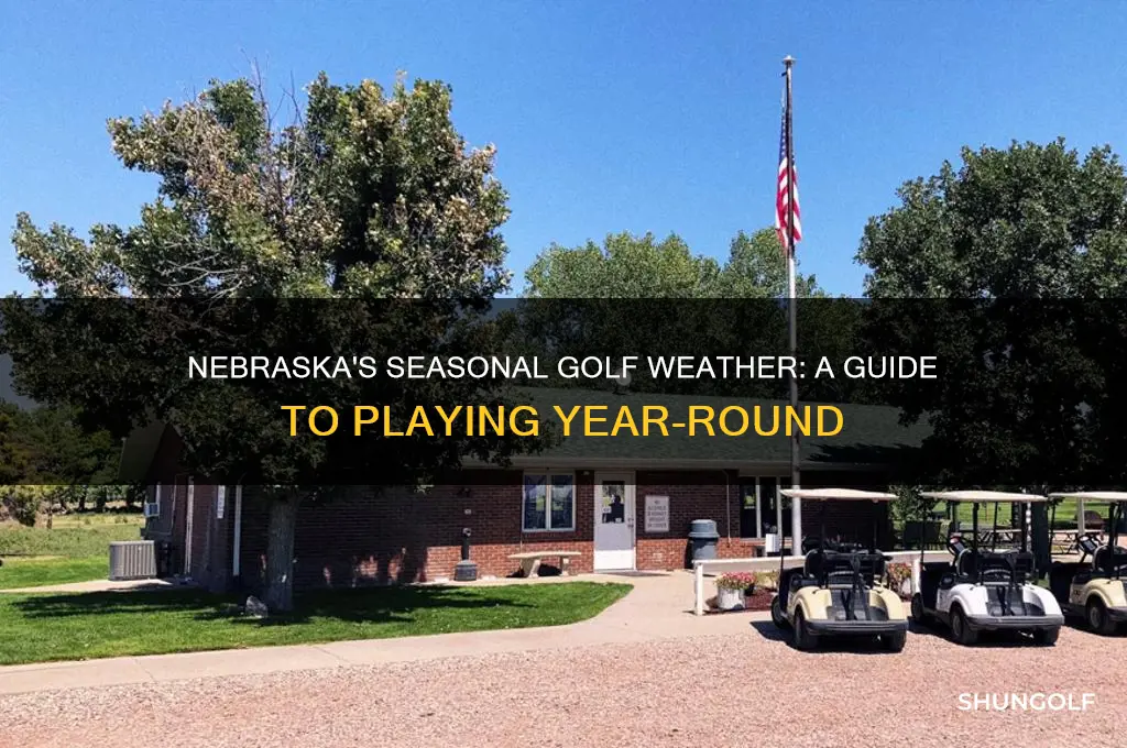 how is nebraska seasonal weather for golf