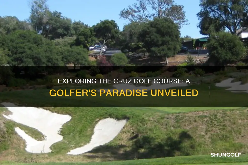 how is the cruz golf course
