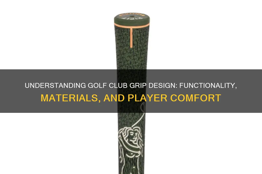how is the grip on a golf club designed
