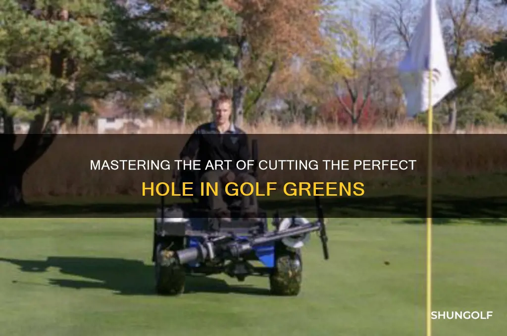 how is the hole cut in a golf green