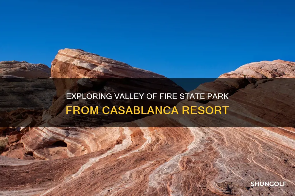 how is valley of fire state park from casablanca resort-casino-golf-spa