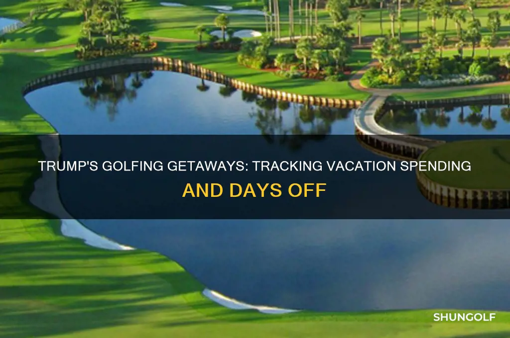 how kuch has trumpspent on days off vacations golfing