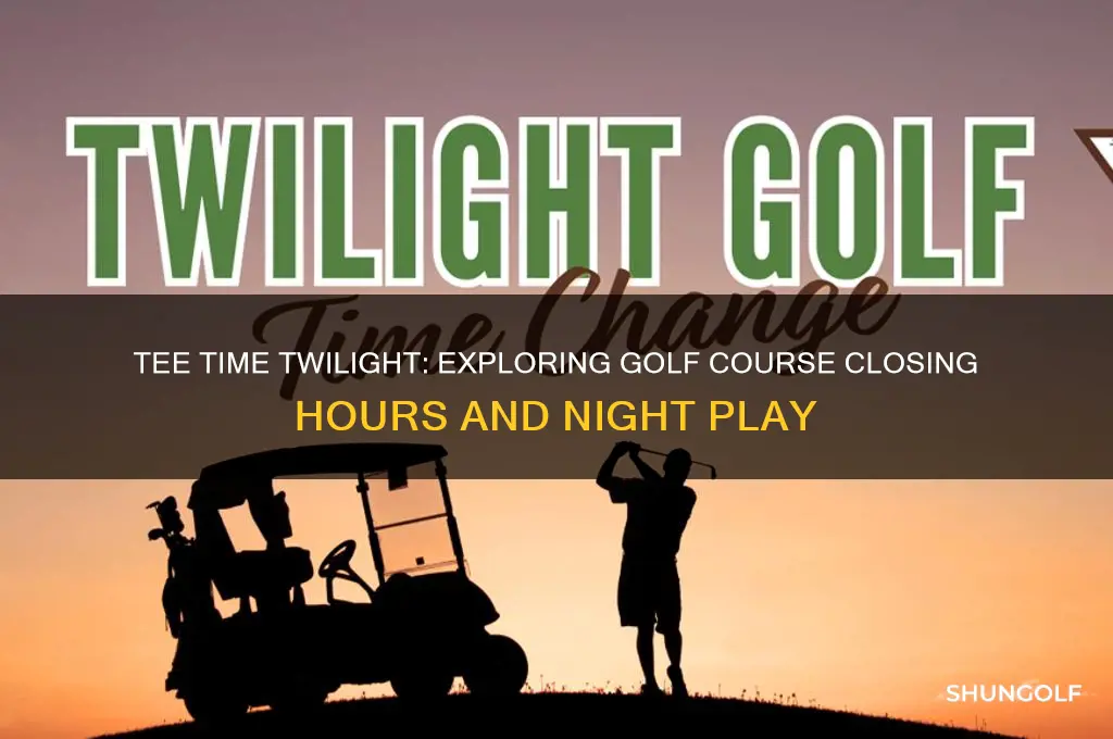 how late do golf courses stay open
