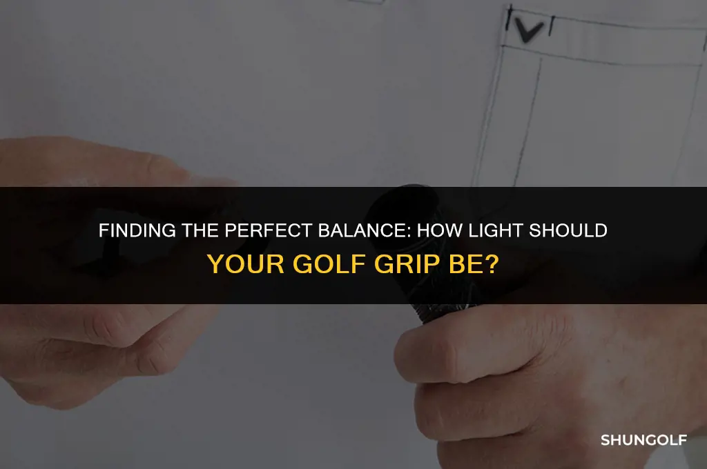 how light should a golf grip be