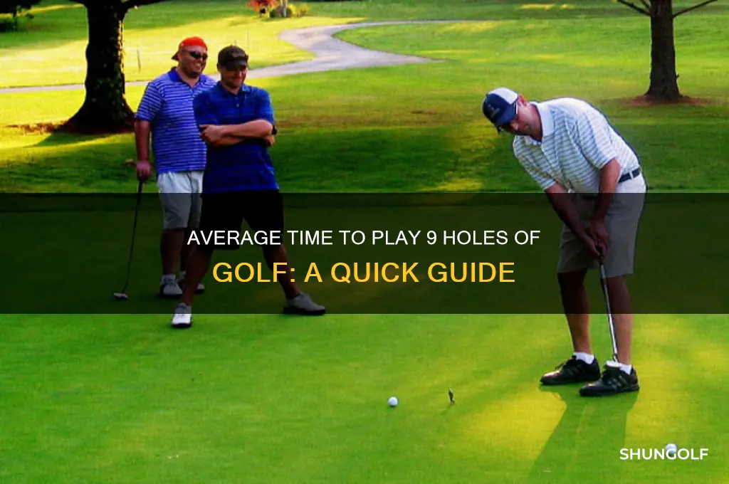 how ling does 9 holes of golf take