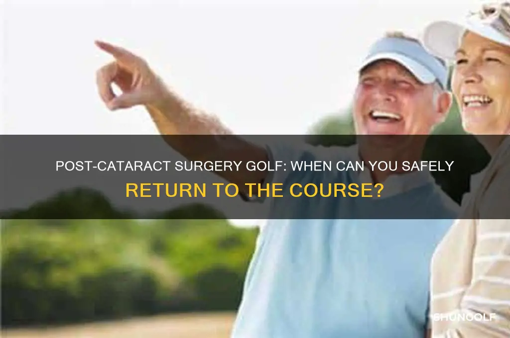 how long after a cataract operation can you play golf