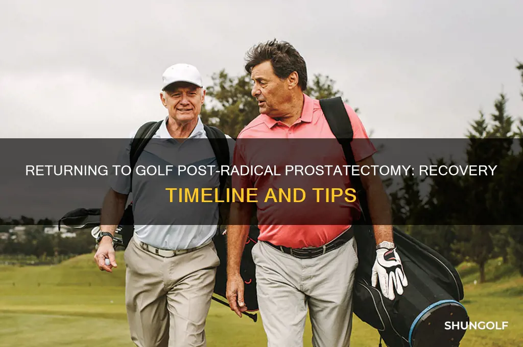 how long after a radical prostatectomy can i play golf