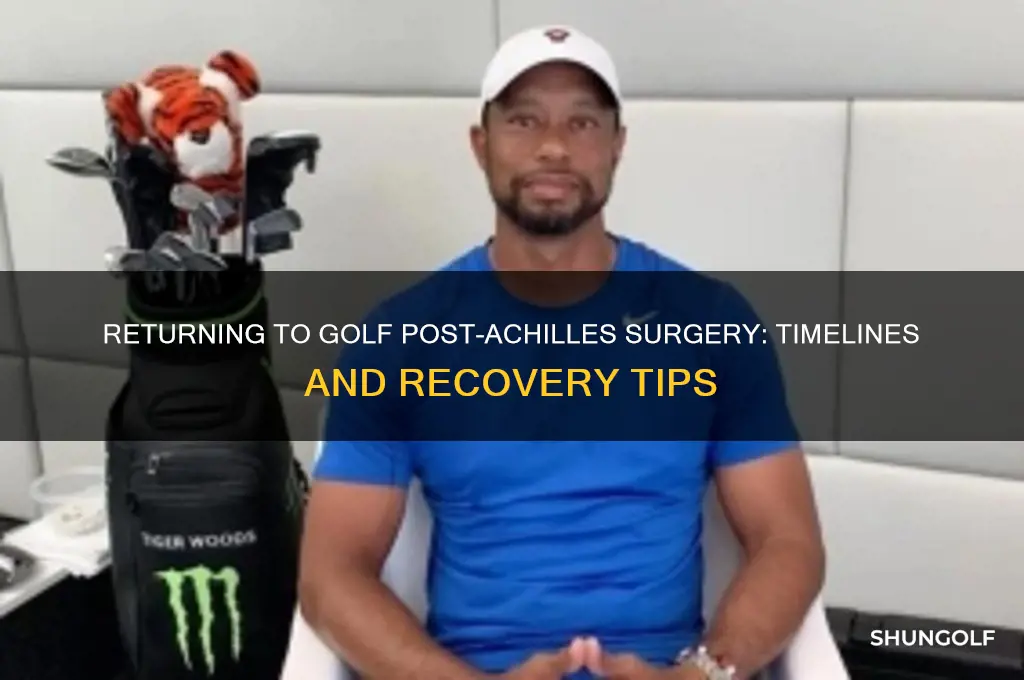 how long after achilles surgery can i play golf