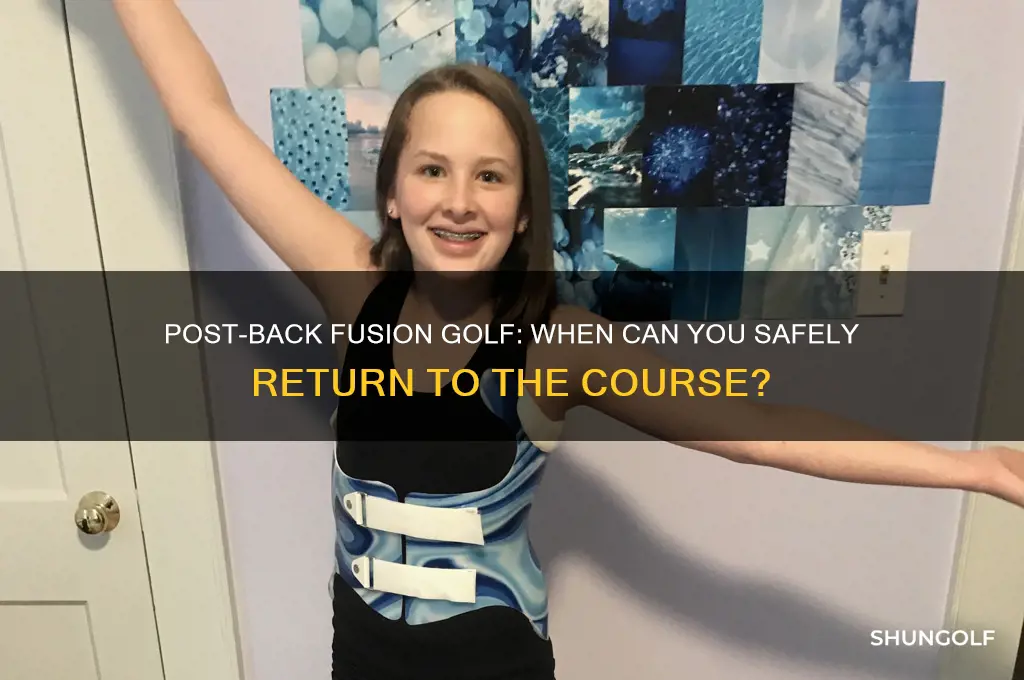 how long after back fusion can you play golf