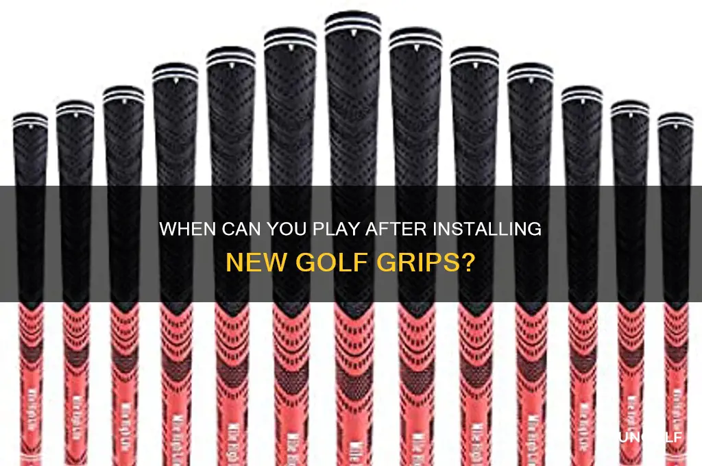 how long after new golf grips can they play