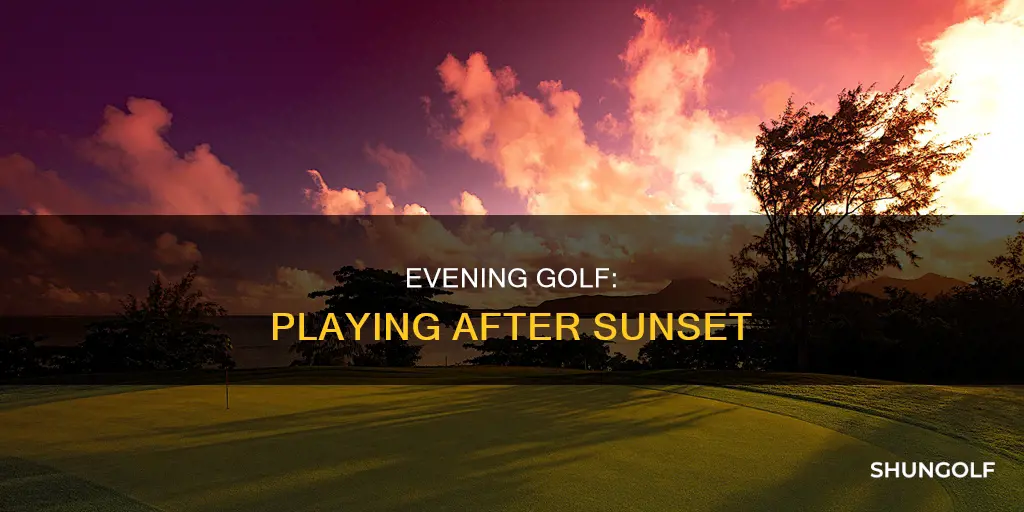 how long after sunset golf