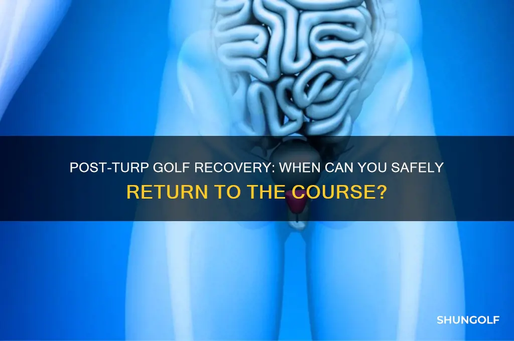 how long after turp surgery can i play golf