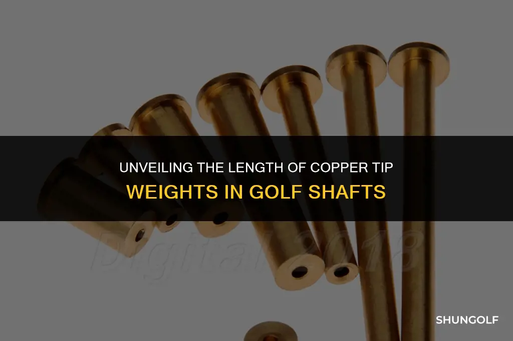 how long are copper tip weights in golf shafts