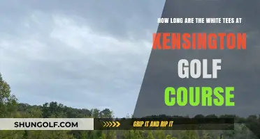 Kensington Golf Course White Tees Length: A Comprehensive Guide