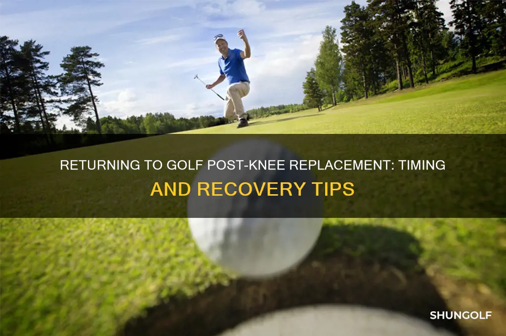 how long before golf after a total knee replacement