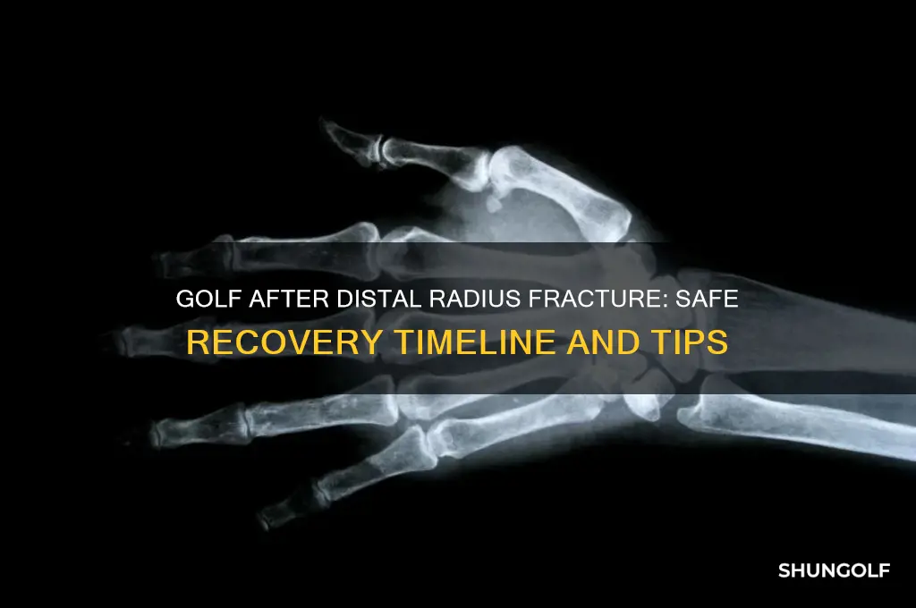 how long before playing golf after distal radius fracture