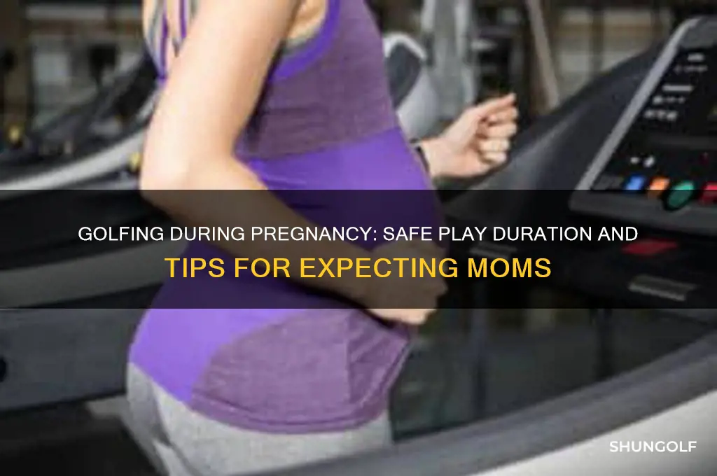 how long can i play golf when pregnant