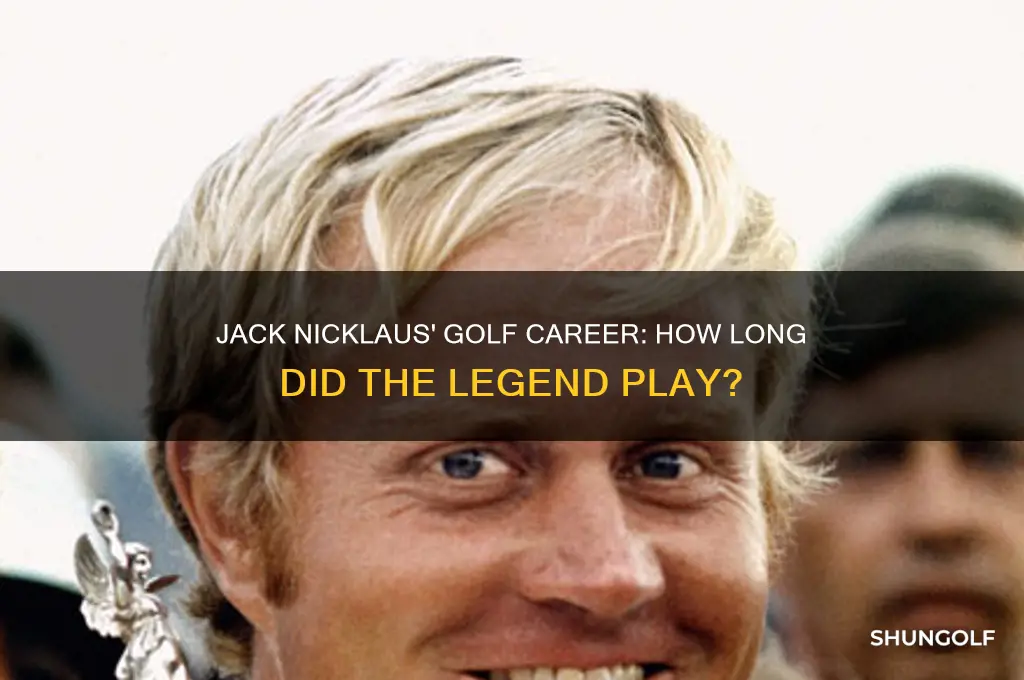 how long did jack nicklaus play golf