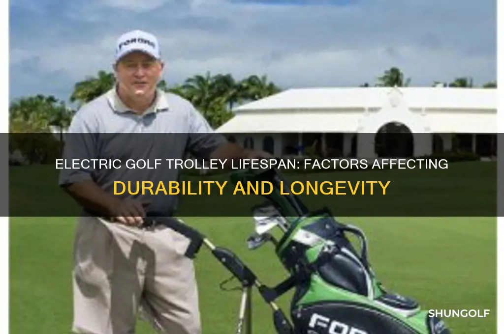 how long do electric golf trolleys last