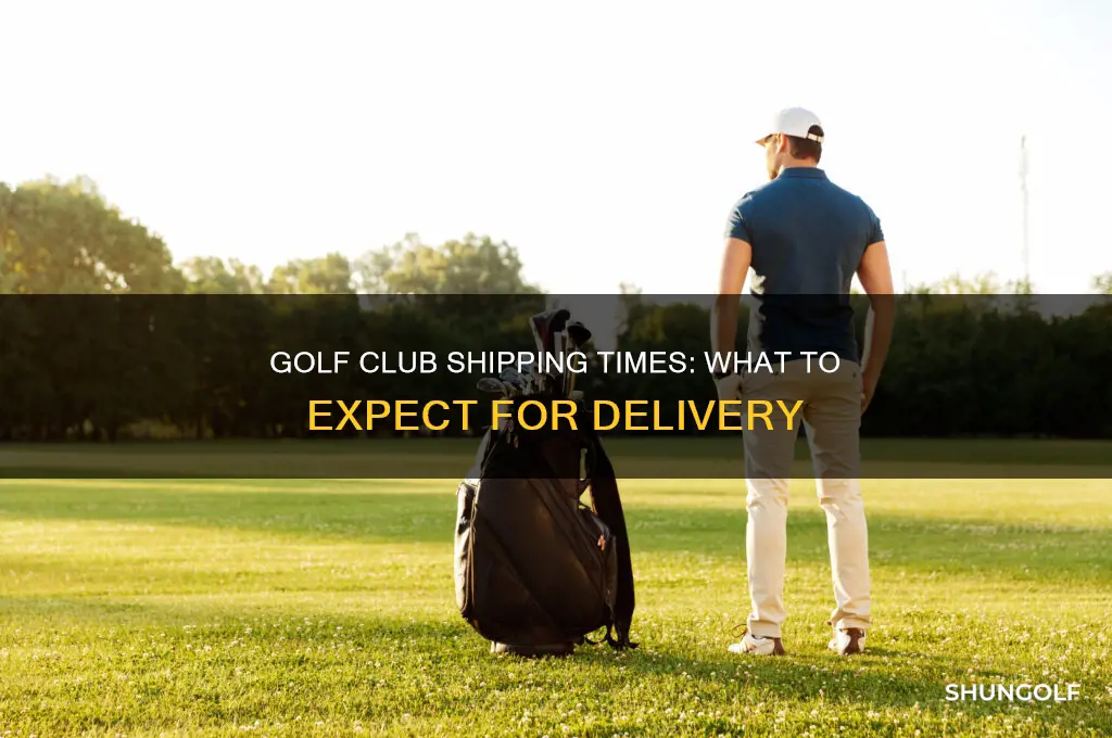 how long do golf clubs take to ship