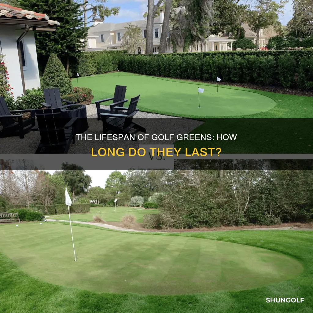 how long do golf greens last