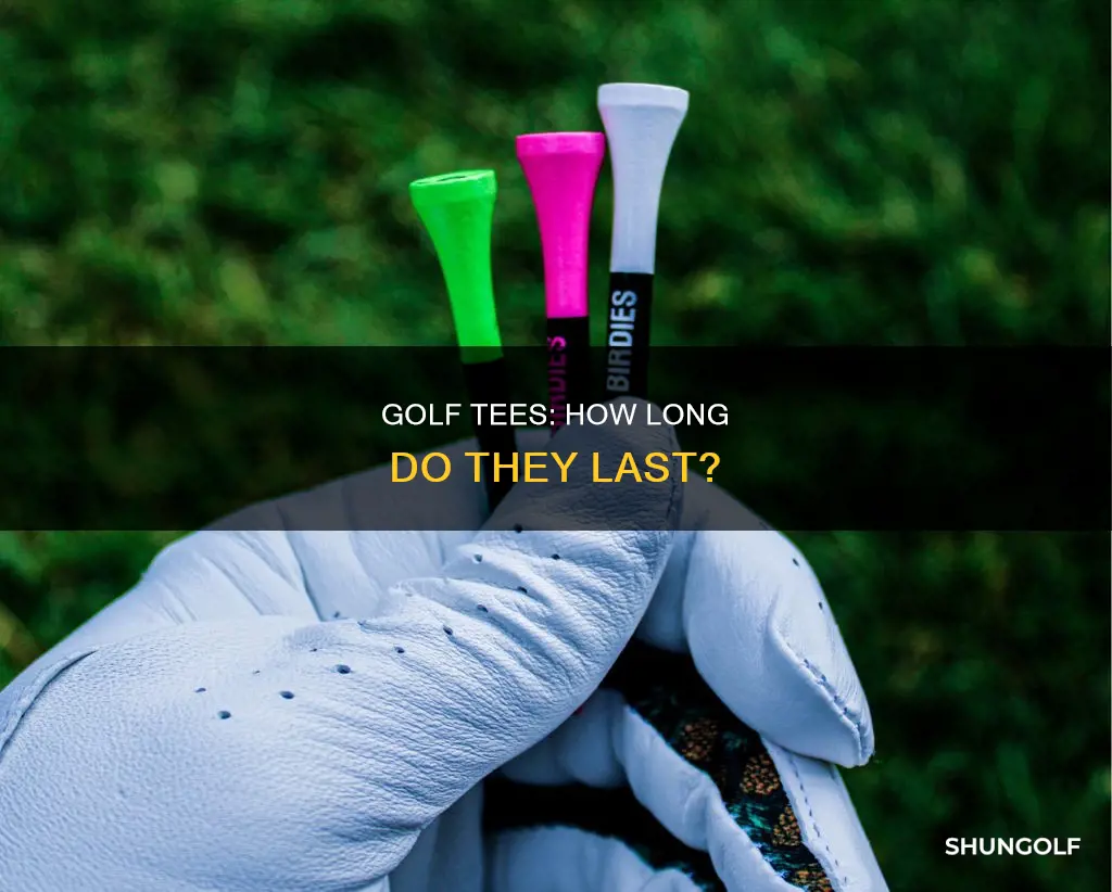 how long do golf tees last
