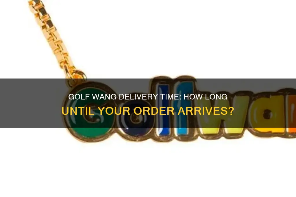 how long do golf wang purchases take to arrive