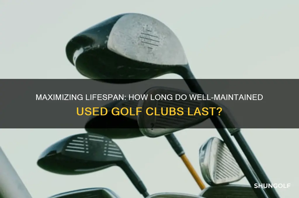 how long do good condition used golf clubs last
