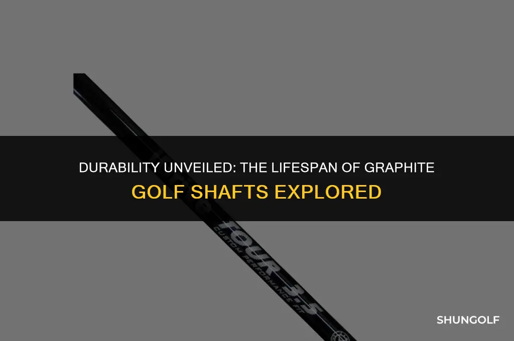 how long do graphite golf shafts last