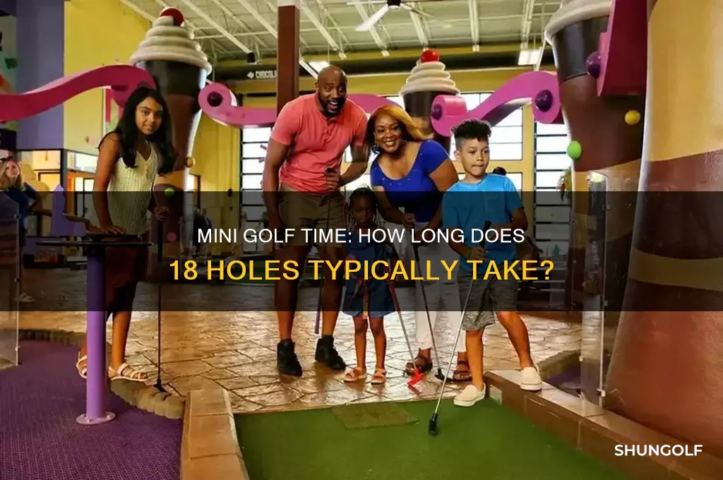 how long does 18 holes of mini golf take