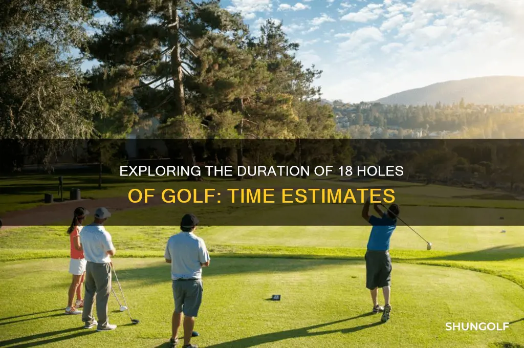 how long does 18 hopes of golf take