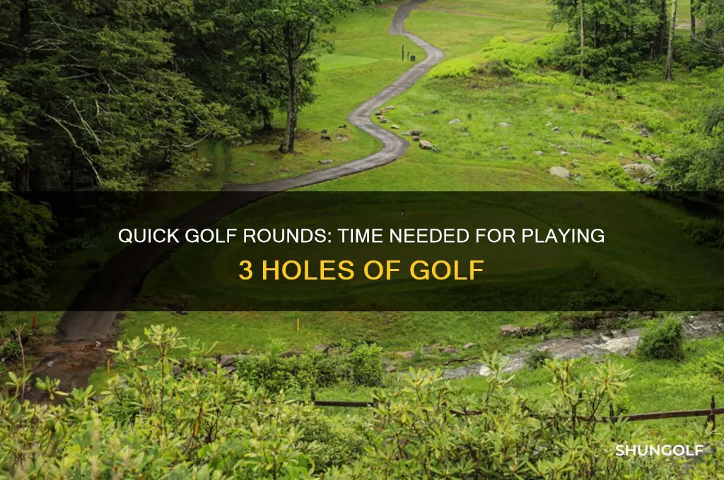 how long does 3 holes of golf take