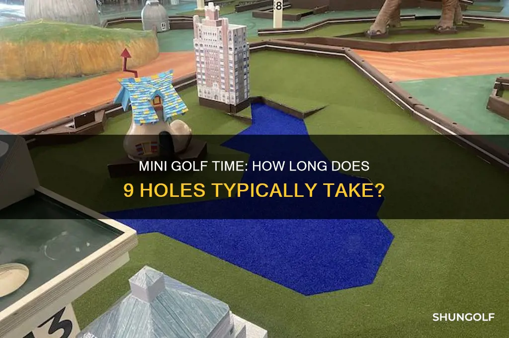 how long does 9 holes of mini golf take