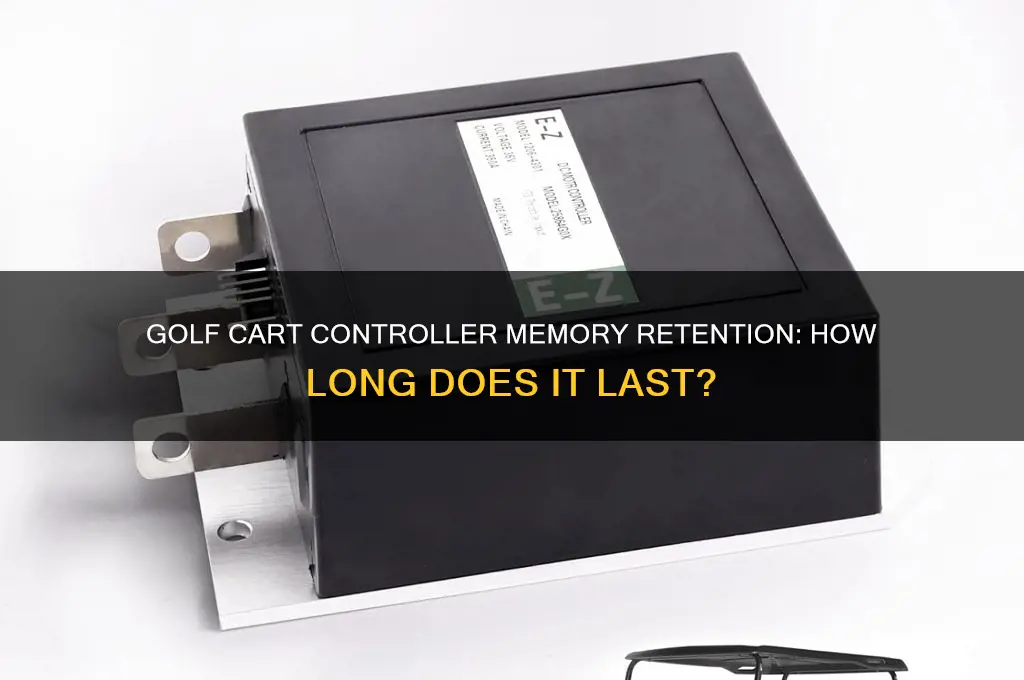how long does a golf cart controller hold its memory