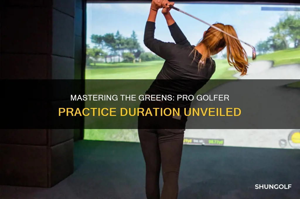 how long does a pro golfer practice