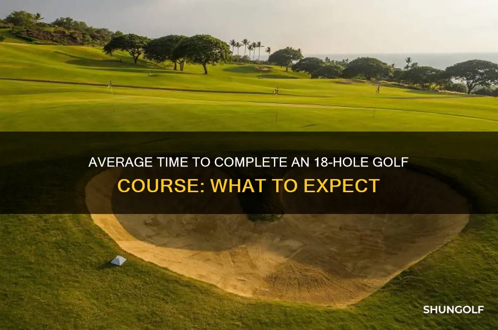 how long does an 18 hole golf course take