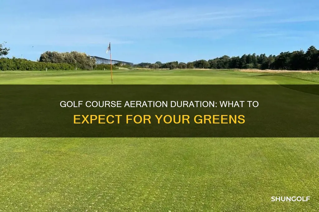 how long does golf course aeration take