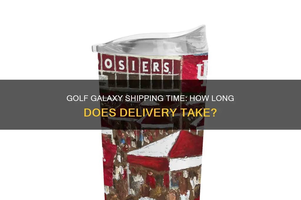 how long does golf galaxy take to ship