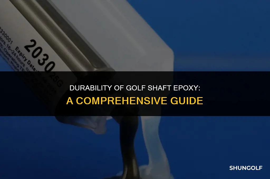how long does golf shaft epoxy last