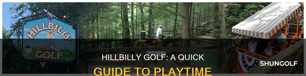 how long does hillbilly golf take