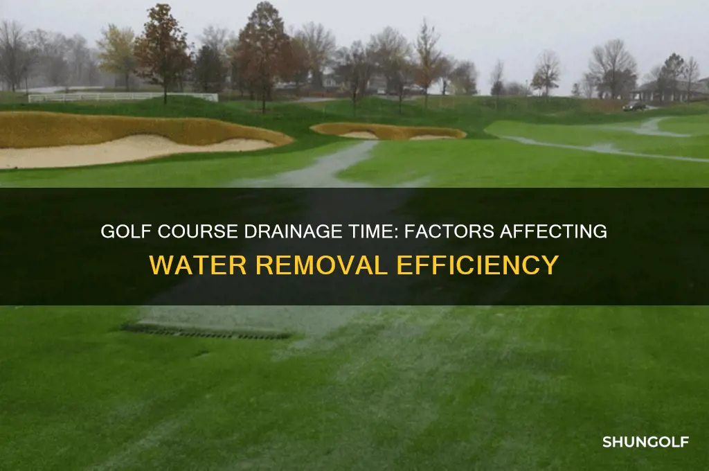 how long does it take a golf course to drain