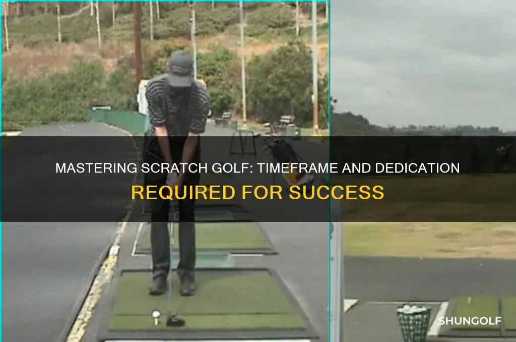 how long does it take to become a scratch golfer