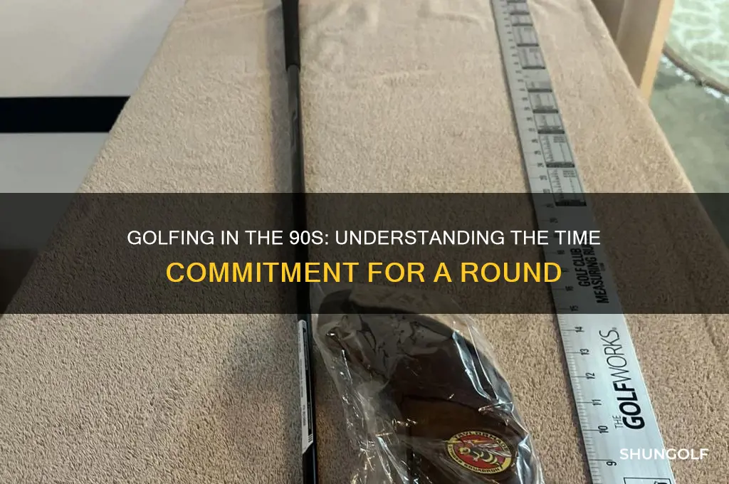 how long does it take to golf in the 90