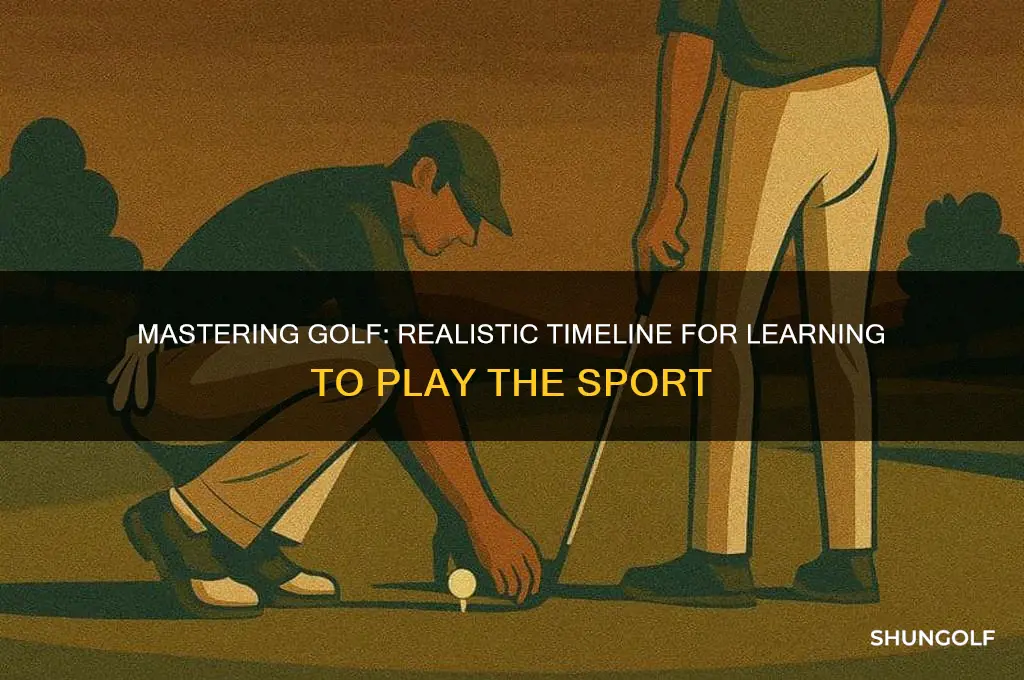 how long does it take to learn to play golf