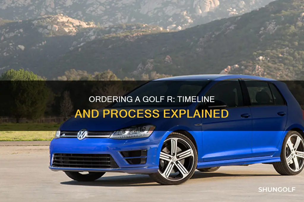 how long does it take to order a golf r
