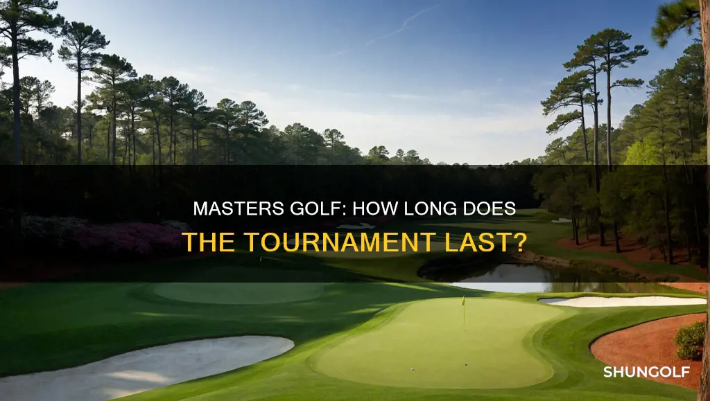 how long does masters golf take