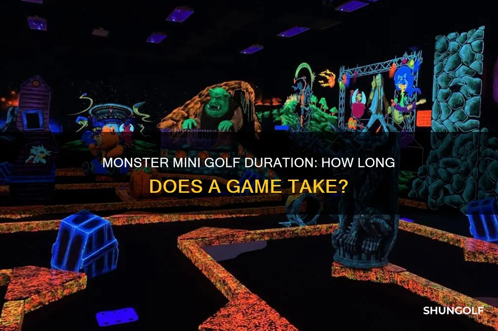 how long does monster mini golf take